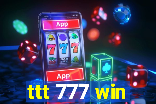 ttt 777 win
